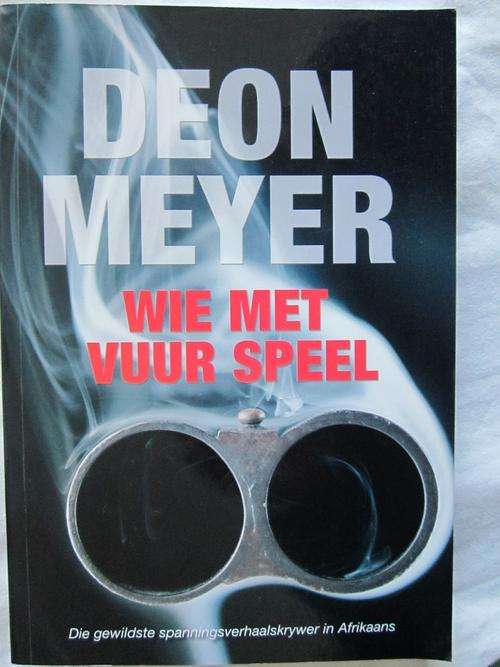 Wie Met Vuur Speel - Deon Meyer