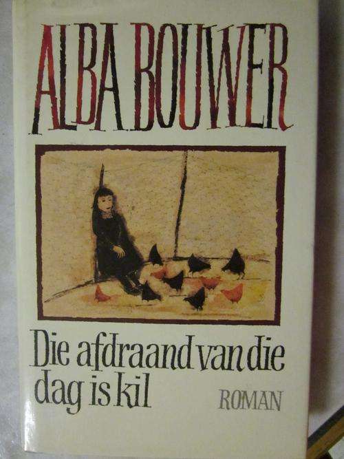 Die Afdraand van die dag is kil - Alba Bouwer