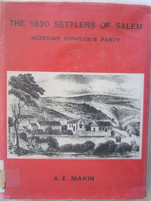The 1820 Settlers of Salem - Hezekiah Sephton's Party - AE Makin -ex library in good condition