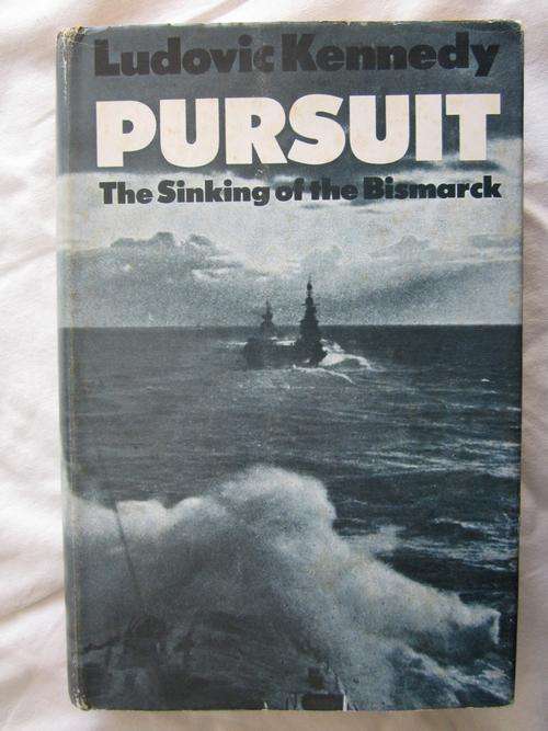 Pursuit- the sinking of the Bismarck -Ludovic Kennedy - World War 11