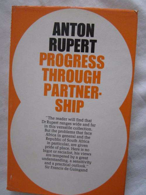 Progress Through Partnership -Anton Rupert