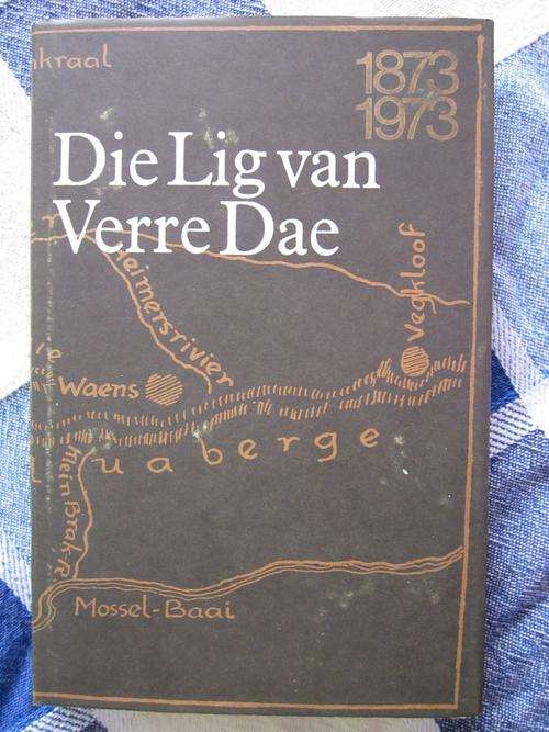 Die Lig van Verre Dae -1873-1973  - CJ Langenhoven