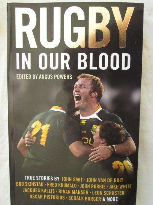 Rugby in our Blood- edited by Angus Powers - true stories