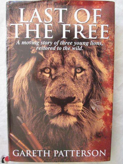 Last of the Free-Gareth Patterson -a moving story of three young lions, restored to the wild