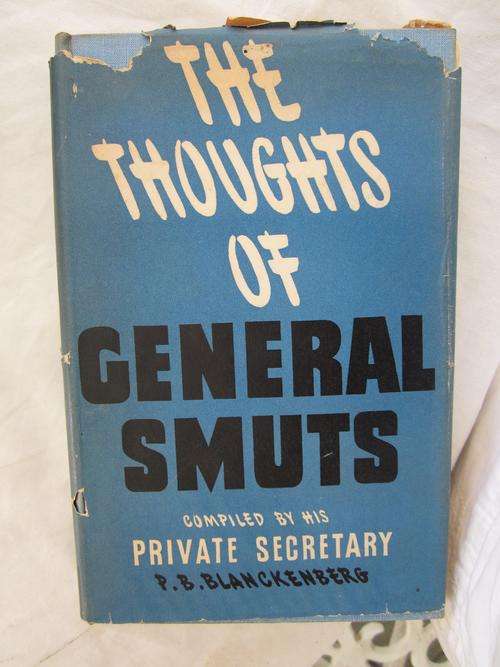 The Thoughts of General Smuts -compiled by his private secretary P.B. Blanckenberg- signed by author