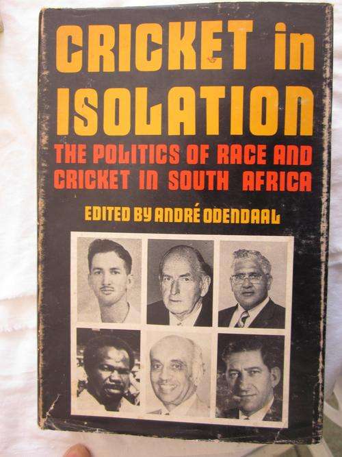 Cricket in Isolation-Andre Odendaal-signed by author,limited ed,politics of race and cricket in SA