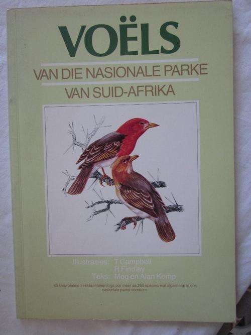 Voels van die Nasionale Parke van Suid-Afrika -Meg en Alan Kemp,illustrsies-T Cmpbell,R Findlay