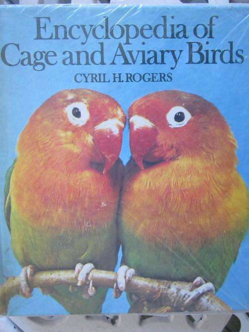 Encyclopedia of Cage and Aviary Birds -Cyril H Rogers