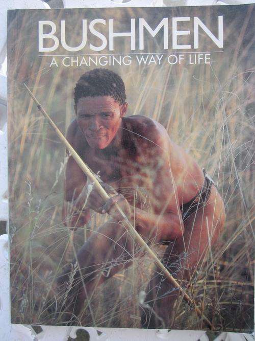 Bushmen -a Changing Way of Life -text David Lewis-Williams, photographs Anthony Bannister