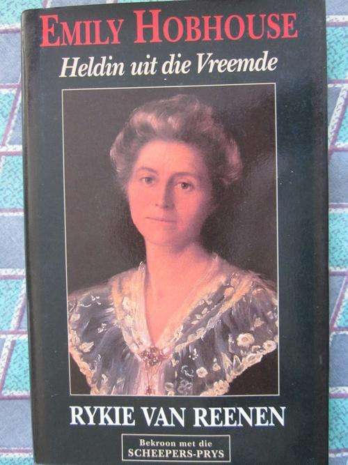Emily Hobhouse- Heldin uit die Vreemde - Rykie van Reenen