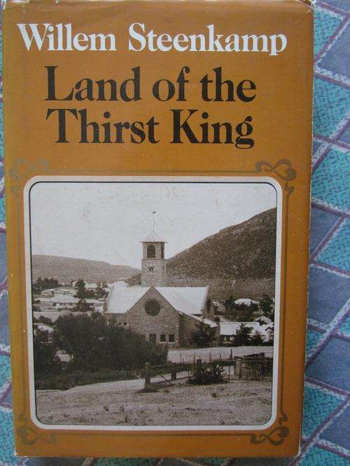 Land of the Thirst King - Willem Steenkamp -Namaqualand