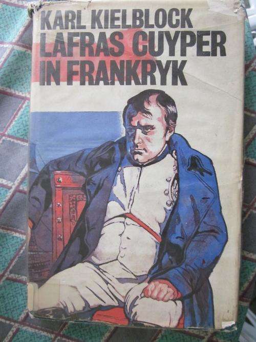 Lafras Cuyper in Frankryk -Karl Kielblock -ex bib -boek is VERWEER