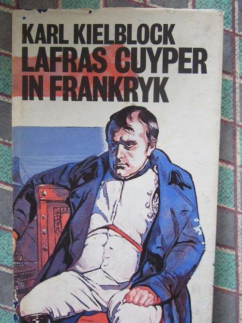 Lafras Cuyper in Frankryk - Karl Kielblock -eerste  druk 1975