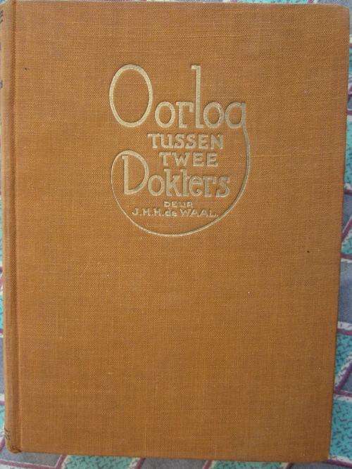 Oorlog Tussen Twee Dokters - JHH de Waal -1934