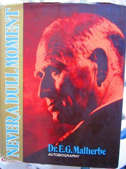 Never a Dull Moment -Dr. EG Malherbe