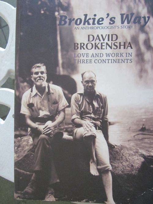 Brokie's Way an Anthropologist's Story -David Brokensha -love and work in three continents