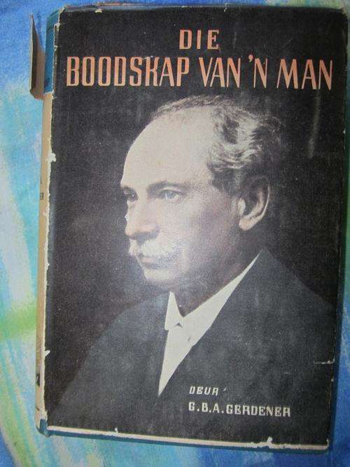 Die Boodskap van n Man - GBA Gerdener - die lewenskets van Prof  J du  Plessis