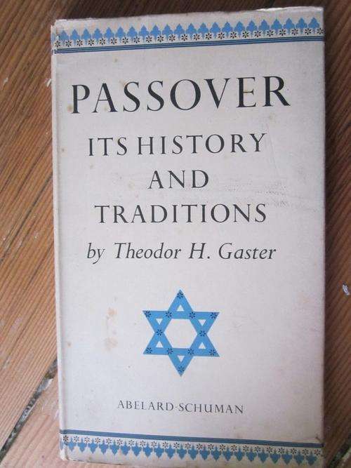 Passover its History and Traditions -Theodor H Gaster