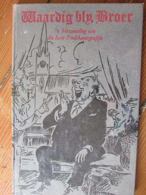 Waardig Bly Broer -n Versameling van die beste Predikantegrappe-DCG Fourie-sketse TO Honiball