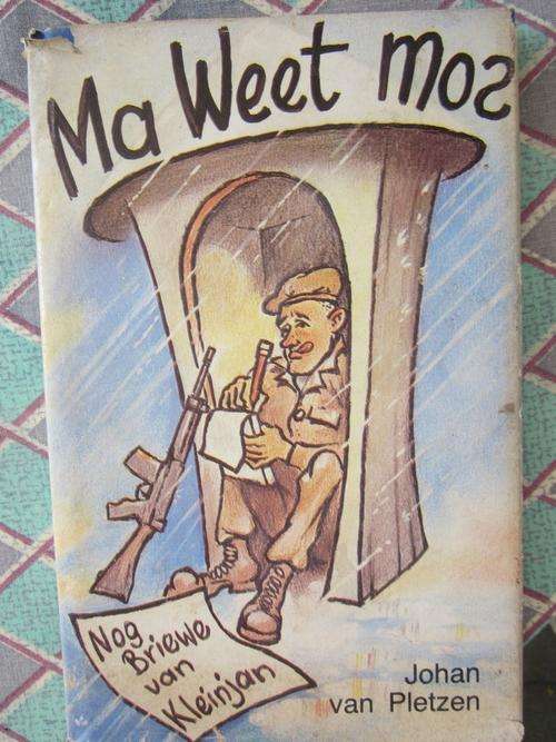 Ma Weet Mos - Johan van Pletzen- Nog Briewe van Kleinjan