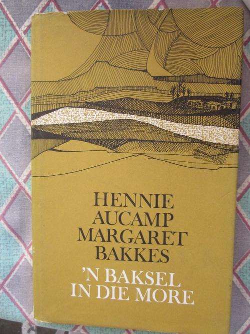 n Baksel in die More- Hennie Aucamp,Margaret Bakkes-Boerestories uit die Stormberge