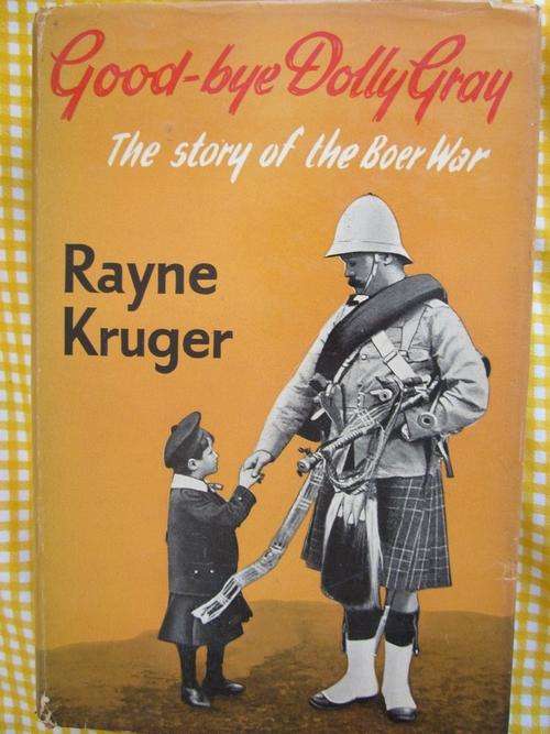 Good-bye Dolly Gray- The Story of the Boer War- Rayne Kruger