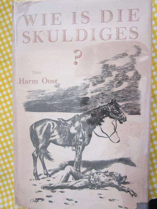 Wie is die Skuldiges? Harm Oost -hardeband het merkies en n vou (Anglo Boereoorlog)