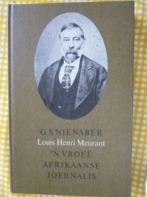 Louis Henri Meurant -n Vroee Afrikaanse Joernalis -GS Nienaber