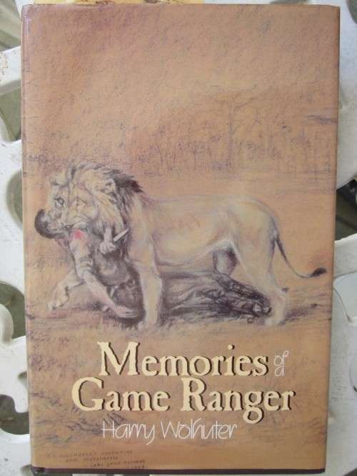 Memories of a Game Ranger - Harry Wolhuter