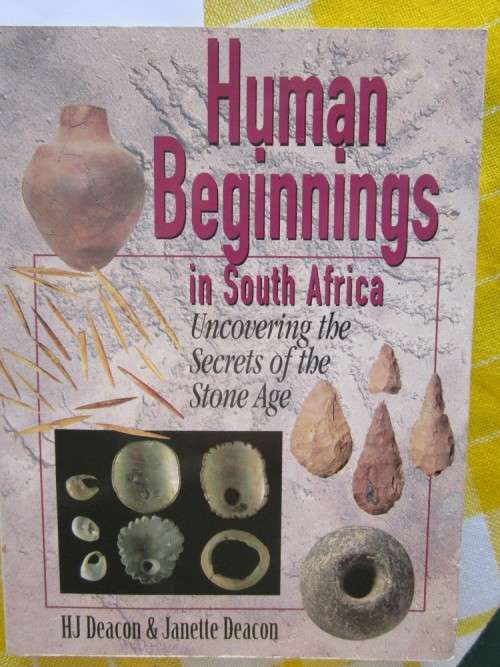 Human Beginnings in South Africa- Uncovering the Secrets of the Stone Age-HJ Deacon