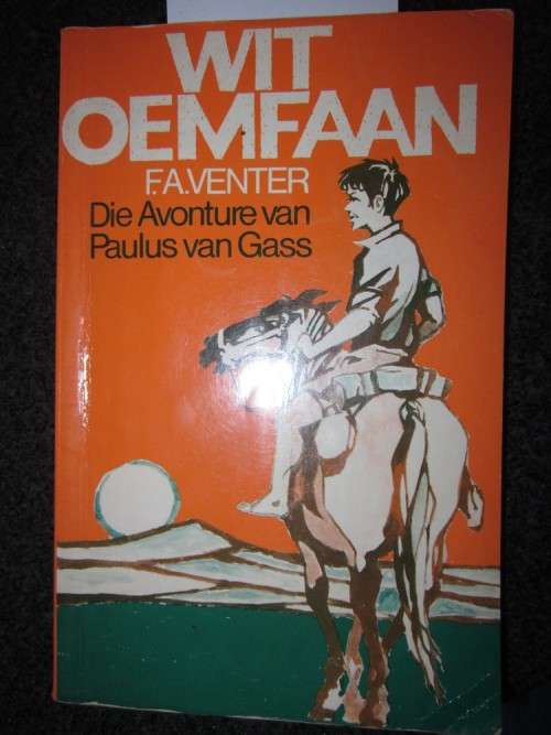 Wit Oemfaan -FA Venter -die avonture van Paulus van Gass - sagteband,skoolstempel voor in boek