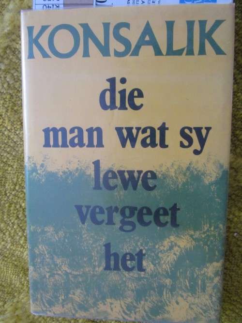 Die Man wat sy Lewe Vergeet Het -Konsalik