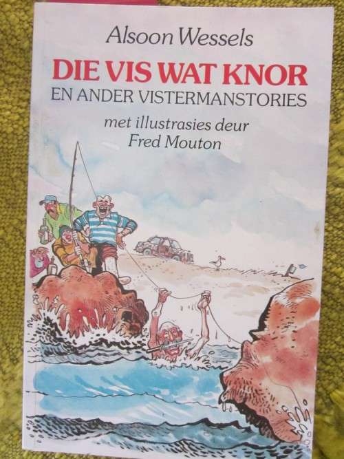 Die Vis Wat Knor En Ander Vistermanstories-Alsoon Wessels- illustrasies Fred Mouton