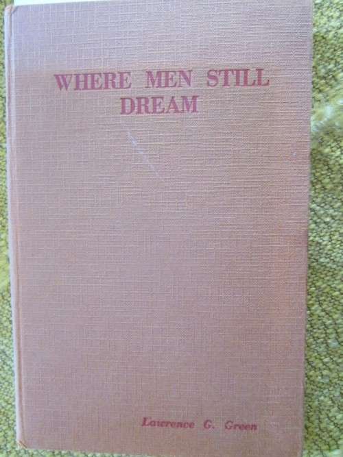 Where Men Still Dream -Lawrence G Green