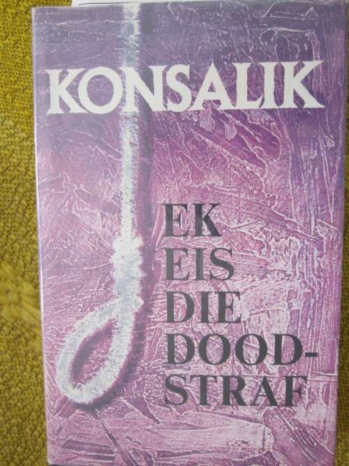 Ek Eis die Doodstraf - Konsalik