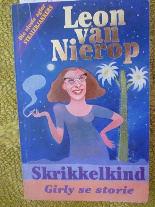 Skrikkelkind - Girly Se Storie- Leon van Nierop -Geteken
