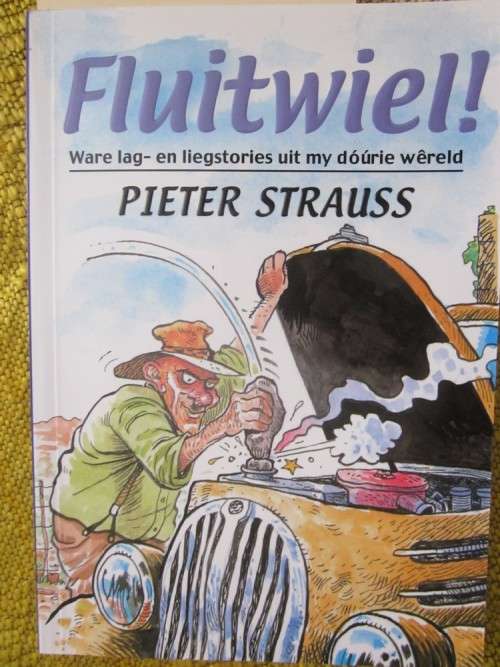 Fluitwiel!-Pieter Strauss-Ware Lag- en Liegstories uit my Dourie Wereld- (Boesmanland)