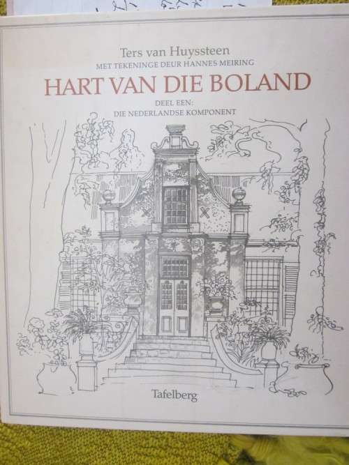 Hart van die Boland -Deel Een: Die Nederlandse  Komponent-Ters van Huyssteen - geteken van Huyssteen