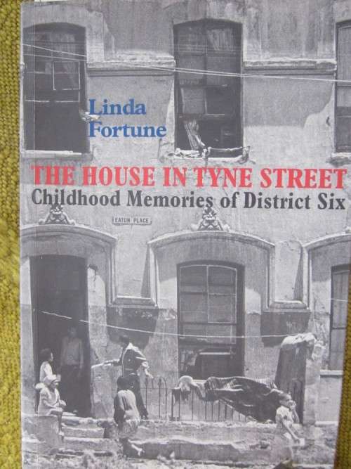 The House in Tyne Street- Linda Fortune- Childhood Memories of District Six