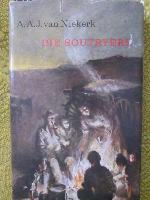 Die Soutryers- AAJ van Niekerk