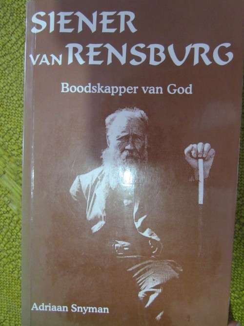Siener van Rensburg- Boodskapper van God- Adriaan Snyman
