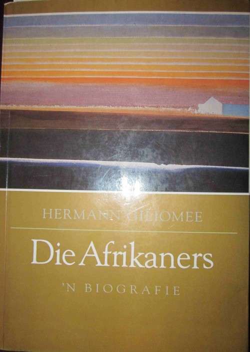 Die Afrikaners- Hermann Giliomee-n Biografie