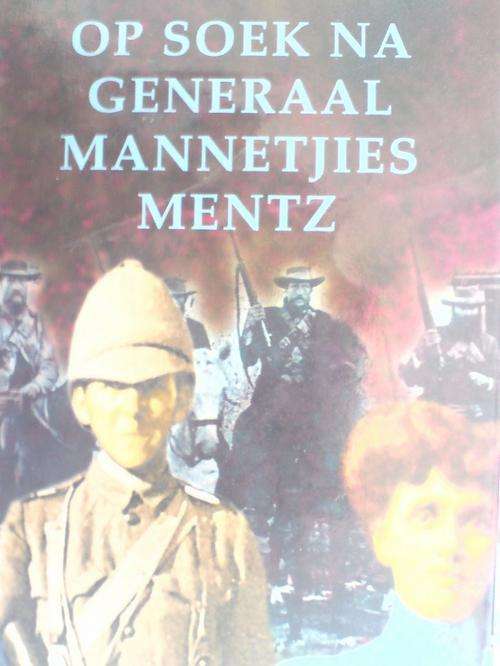 Op soek na Generaal Mannetjies Mentz -Christoffel Coetzee