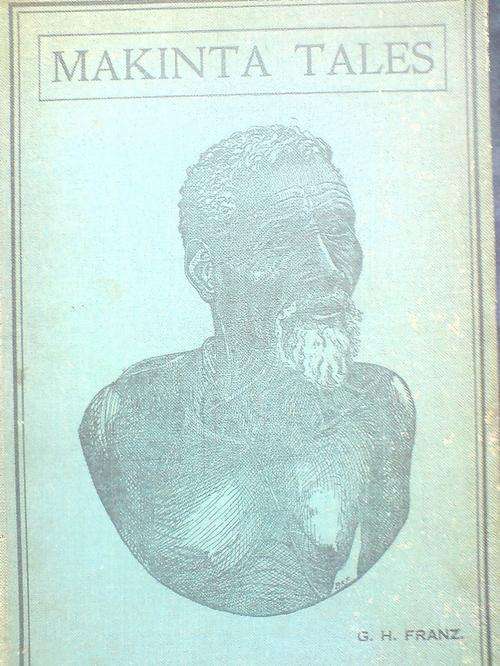 Makinta Tales - GH Franz - First edition 1936 signed by author