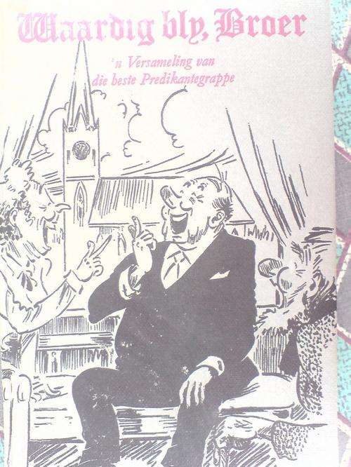 Waardig bly broer - DCG Fourie en P Grobbelaar, sketse deur TO Honiball