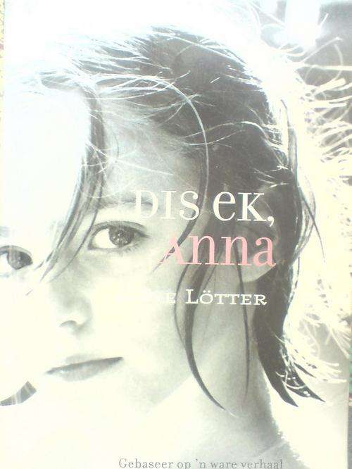 Dis ek, Anna - Elbie Lotter