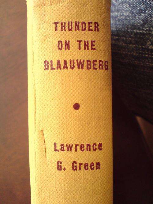 Thunder on the Blaauwberg - Lawrence G Green - First edition 1966