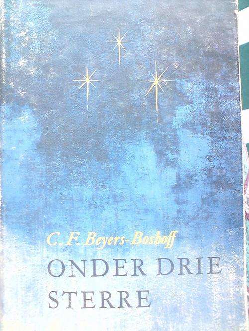 Onder drie sterre - CF Beyers -Boshoff