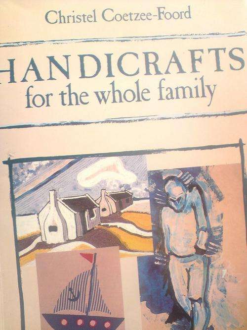 Handicrafts for the whole family - Christel Coetzee-Foord