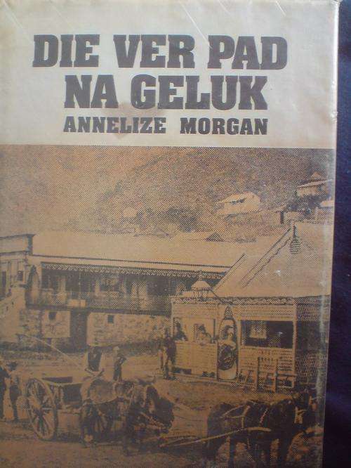Die ver pad na geluk - Annelize Morgan